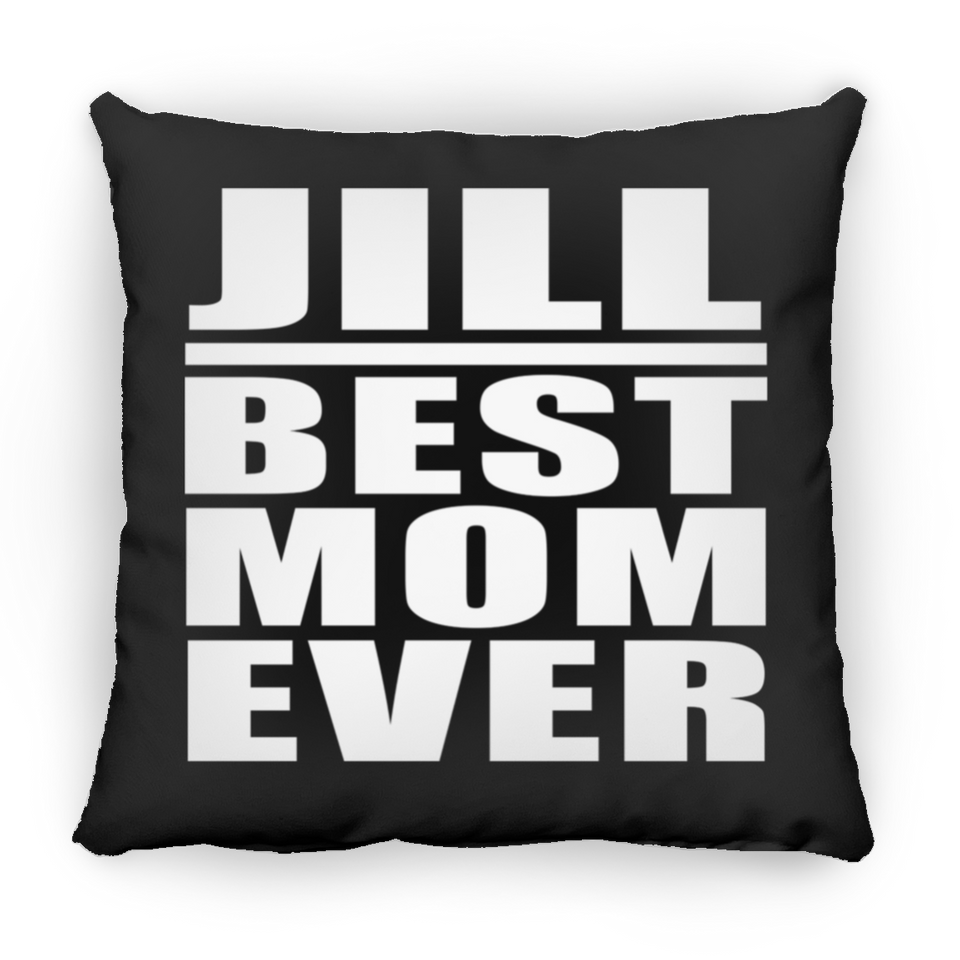 Jill Best Mom Ever - Throw Pillow Black