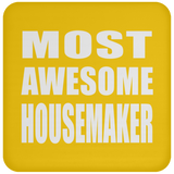 Most Awesome Housemaker - Drink Coaster