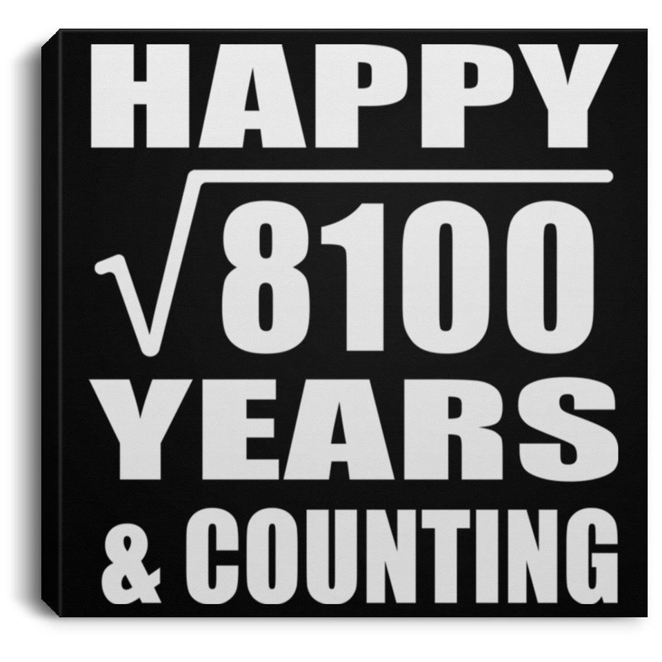 Happy 90th Anniversary Square Root of 8100 Years & Counting - Canvas Square
