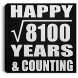 Happy 90th Anniversary Square Root of 8100 Years & Counting - Canvas Square