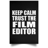Keep Calm and Trust The Film Editor - Poster Portrait