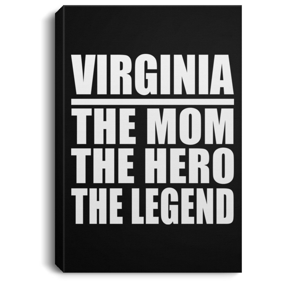 Virginia The Mom The Hero The Legend - Canvas Portrait