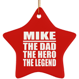 Mike The Dad The Hero The Legend - Star Ornament