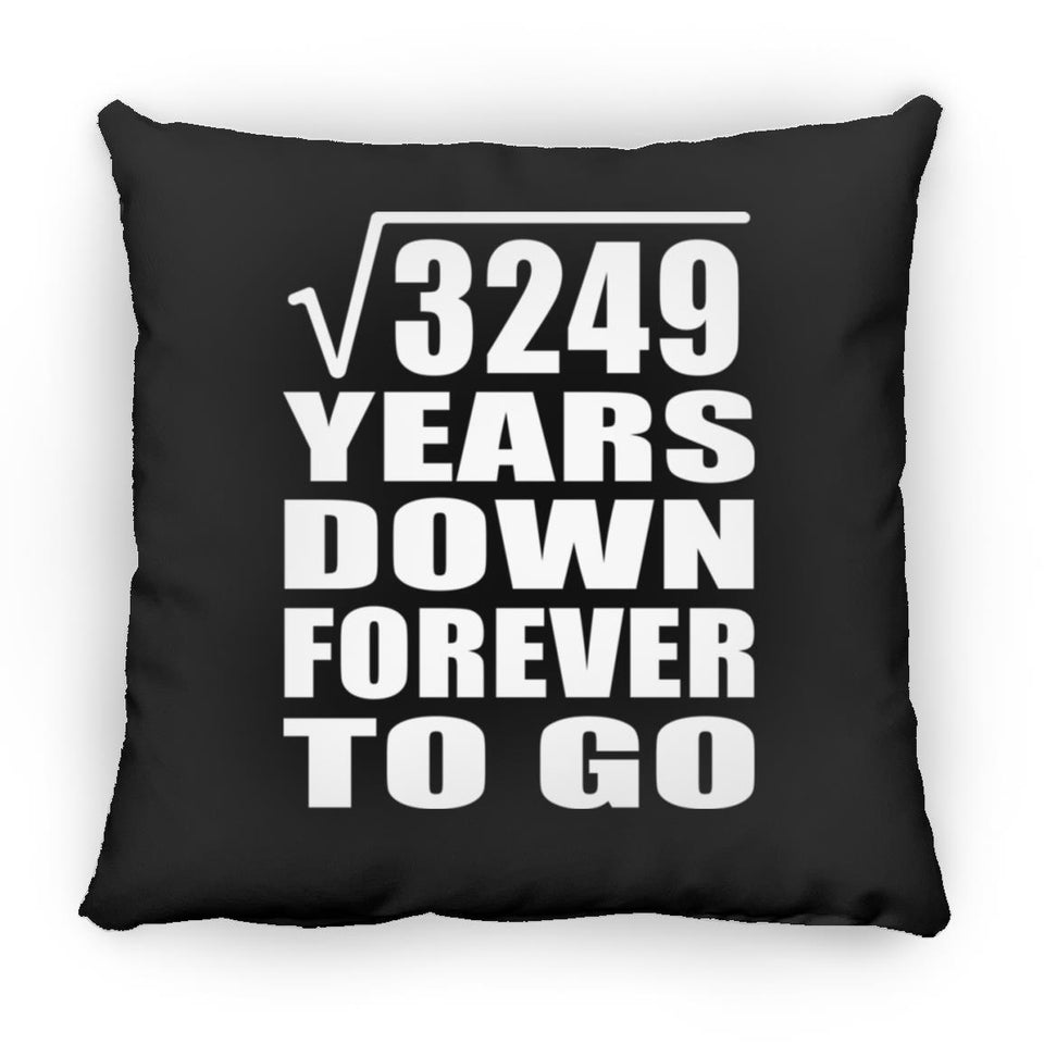 57th Anniversary Square Root of 3249 Years Down Forever To Go - Throw Pillow Black