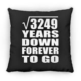 57th Anniversary Square Root of 3249 Years Down Forever To Go - Throw Pillow Black