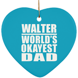 Walter World's Okayest Dad - Heart Ornament