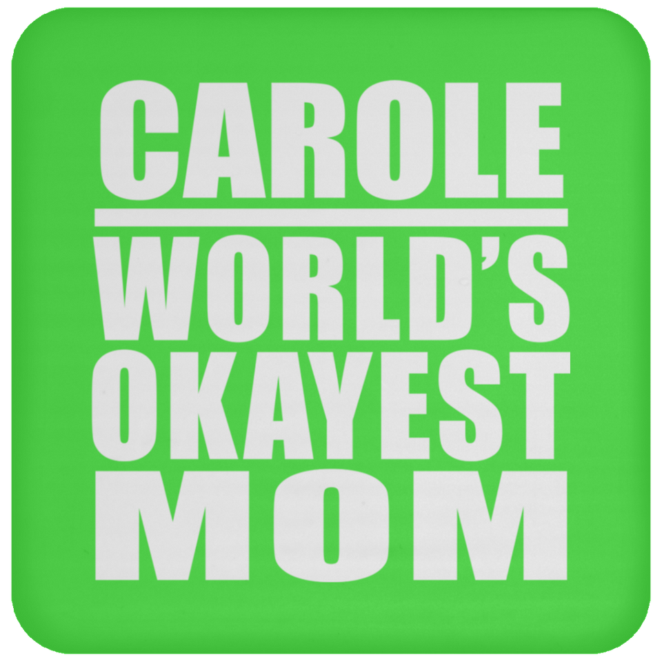 Carole World's Okayest Mom - Drink Coaster