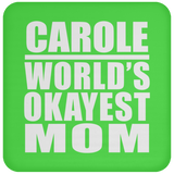 Carole World's Okayest Mom - Drink Coaster
