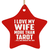 I Love My Wife More Than Tarot - Star Ornament