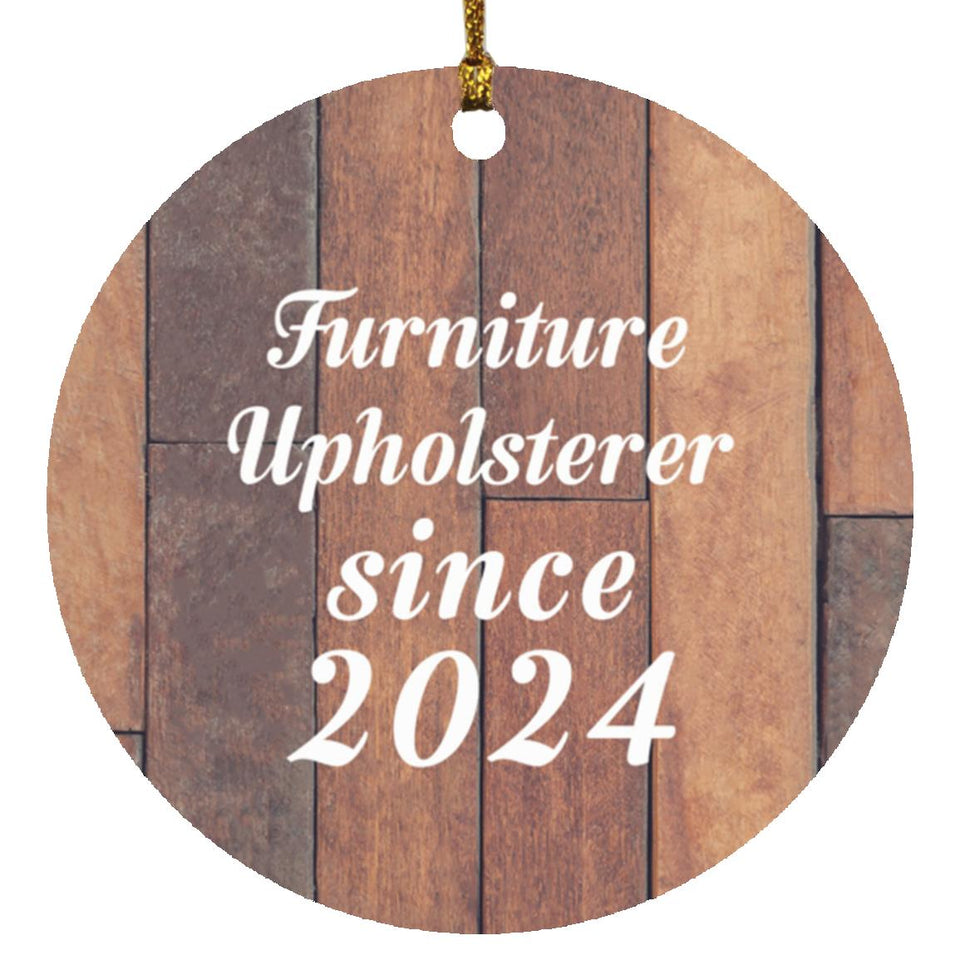 Furniture Upholsterer Since 2024 - Circle Ornament E