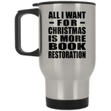 All I Want For Christmas Is More Book Restoration - Silver Travel Mug