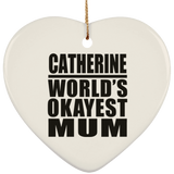 Catherine World's Okayest Mum - Heart Ornament
