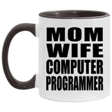 Mom Wife Computer Programmer - 11oz Accent Mug Black