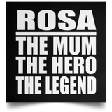 Rosa The Mum The Hero The Legend - Poster Square