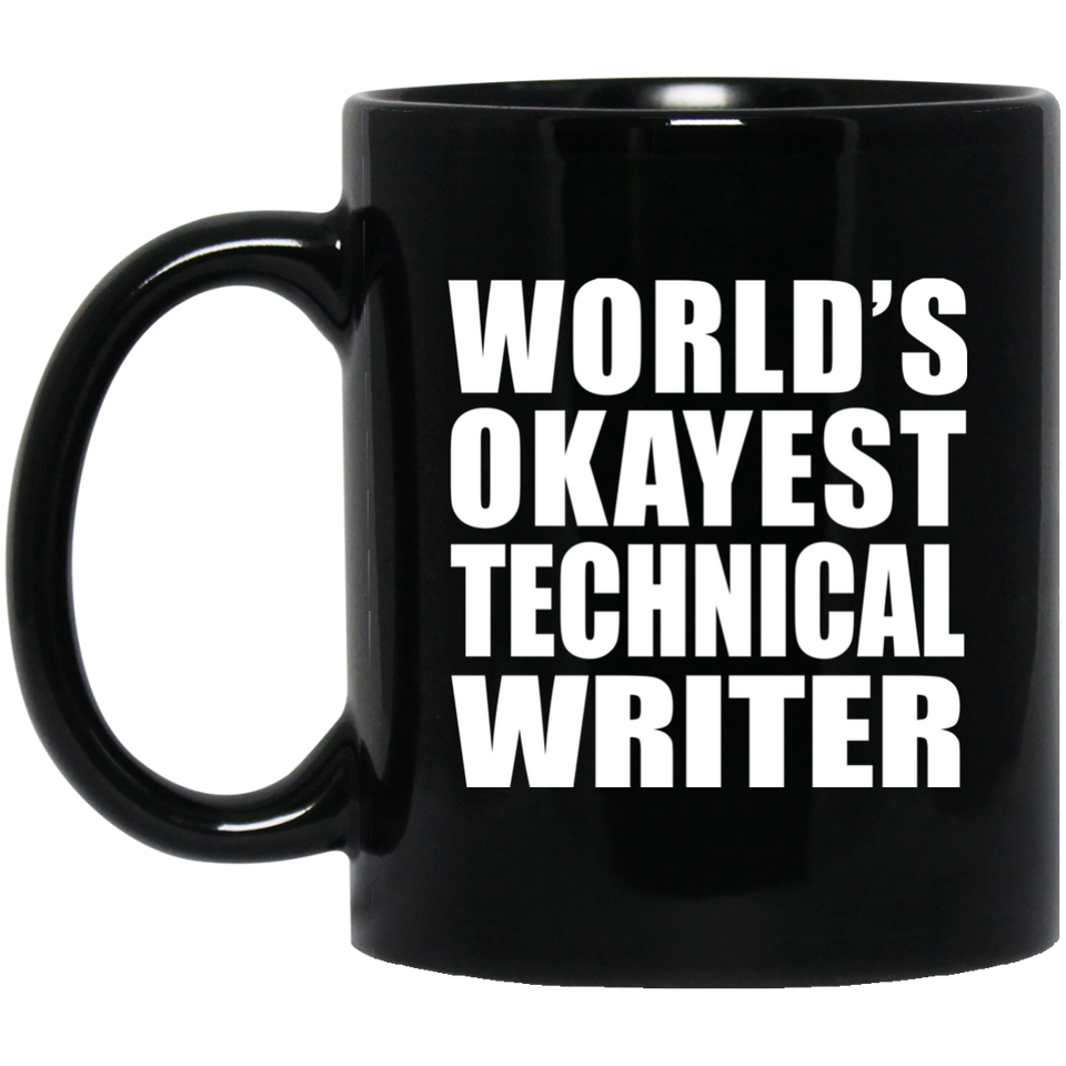 World's Okayest Technical Writer - 11 Oz Coffee Mug Black