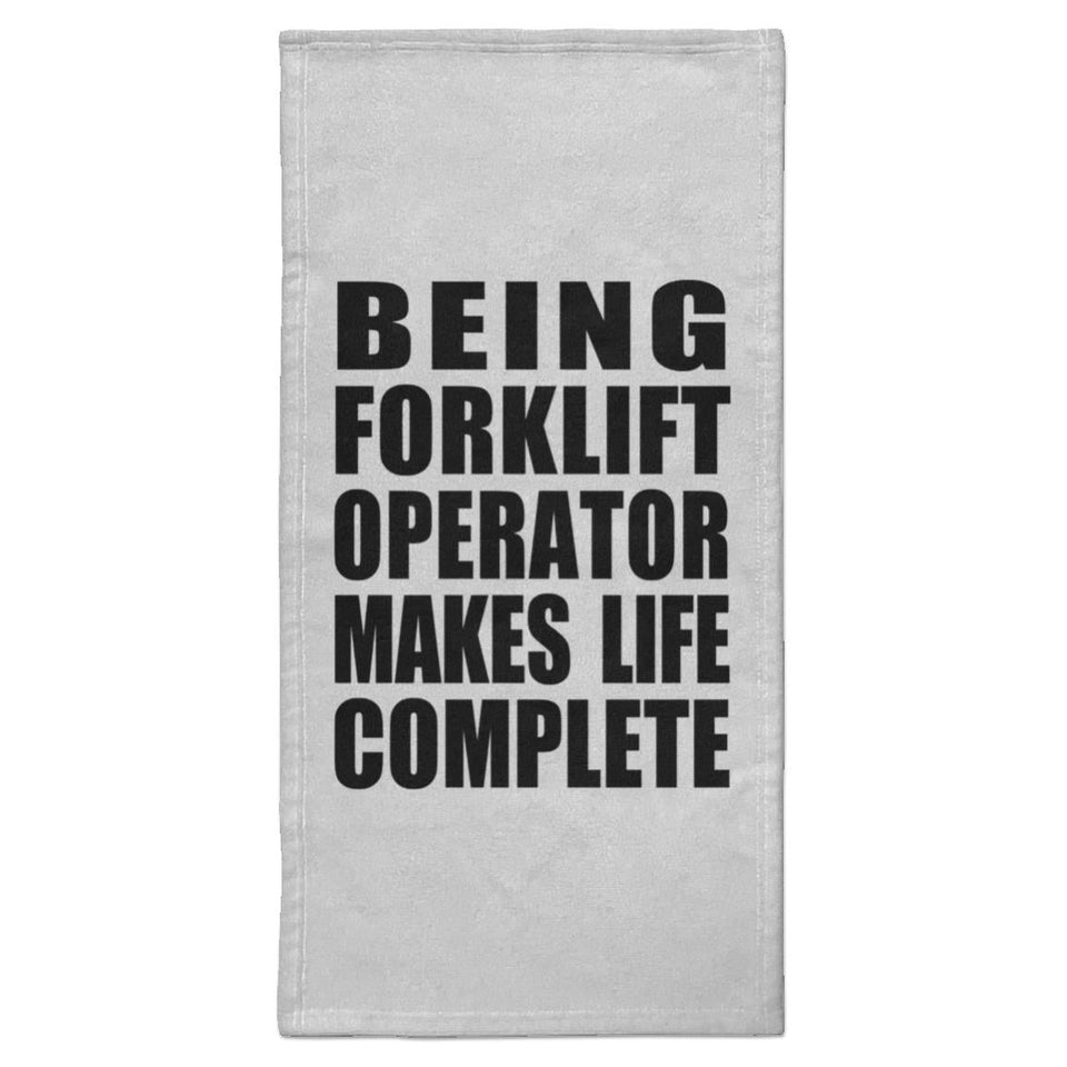 Being Forklift Operator Makes Life Complete - Hand Towel