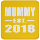 Mummy Established EST. 2018 - Drink Coaster