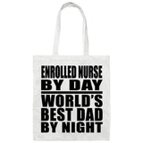 Enrolled Nurse By Day World's Best Dad By Night - Tote Bag White