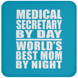 Medical Secretary By Day World's Best Mom By Night - Drink Coaster
