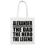 Alexander The Dad The Hero The Legend - Tote Bag White
