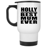 Holly Best Mum Ever - White Travel Mug