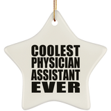 Coolest Physician Assistant Ever - Star Ornament