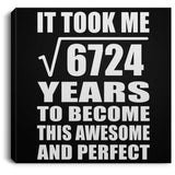 82nd Birthday Took Square Root of 6724 Years To Awesome - Canvas Square