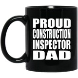 Proud Construction Inspector Dad - 11oz Coffee Mug Black