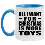 All I Want For Christmas Is More Toys - 11oz Accent Mug Blue