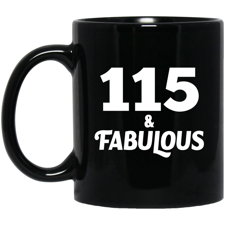 115th Birthday 115 & Fabulous - 11oz Coffee Mug Black