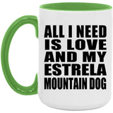 All I Need Is Love And My Estrela Mountain Dog - 15oz Accent Mug Green