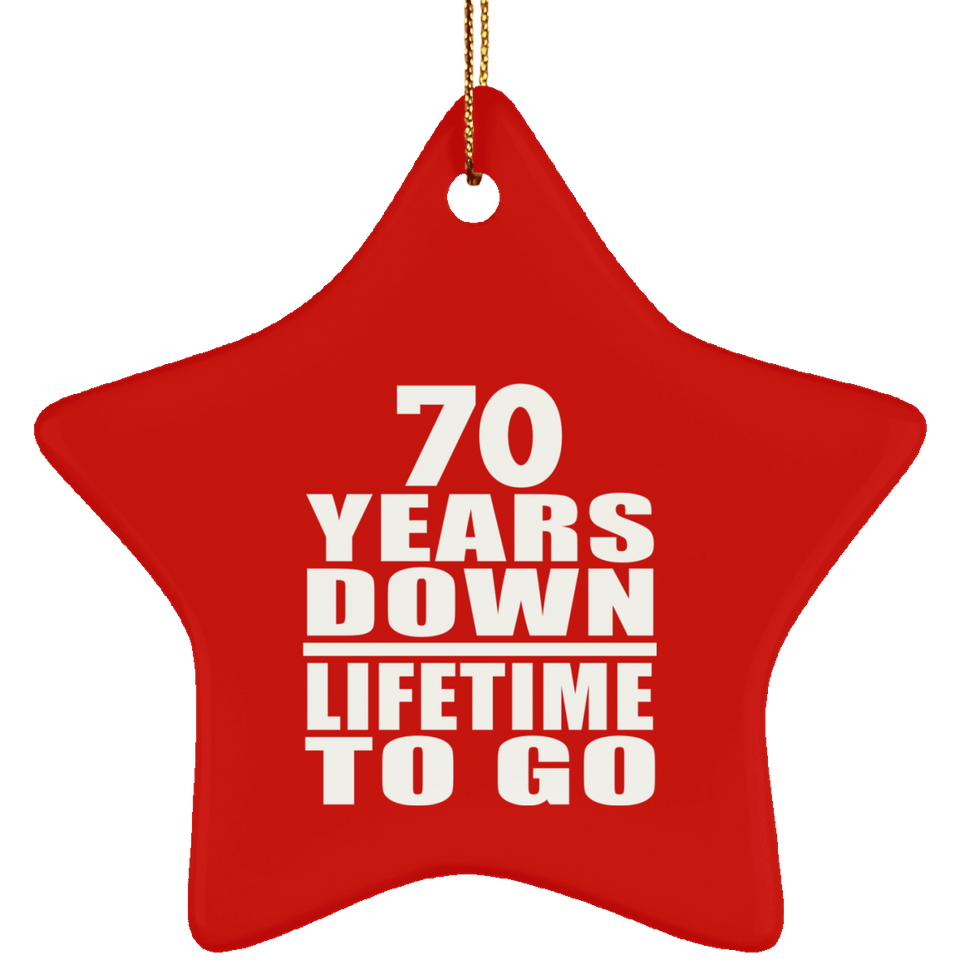 70th Anniversary 70 Years Down Lifetime To Go - Star Ornament