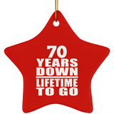 70th Anniversary 70 Years Down Lifetime To Go - Star Ornament