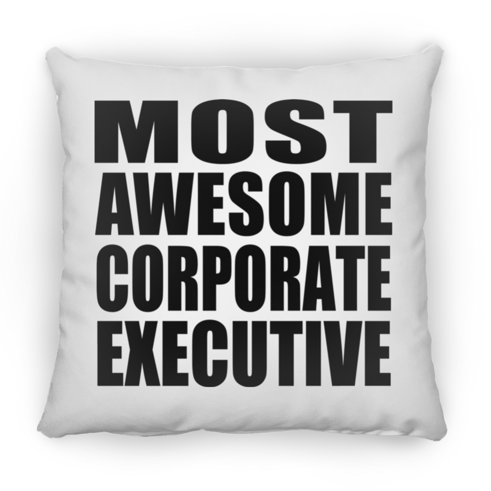 Most Awesome Corporate Executive - Throw Pillow