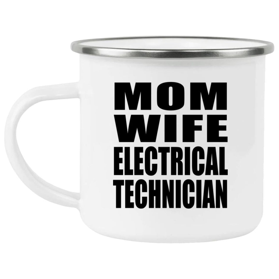 Mom Wife Electrical Technician - 12oz Camping Mug