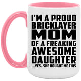 Proud Bricklayer Mom Of Awesome Daughter - 15oz Accent Mug Pink