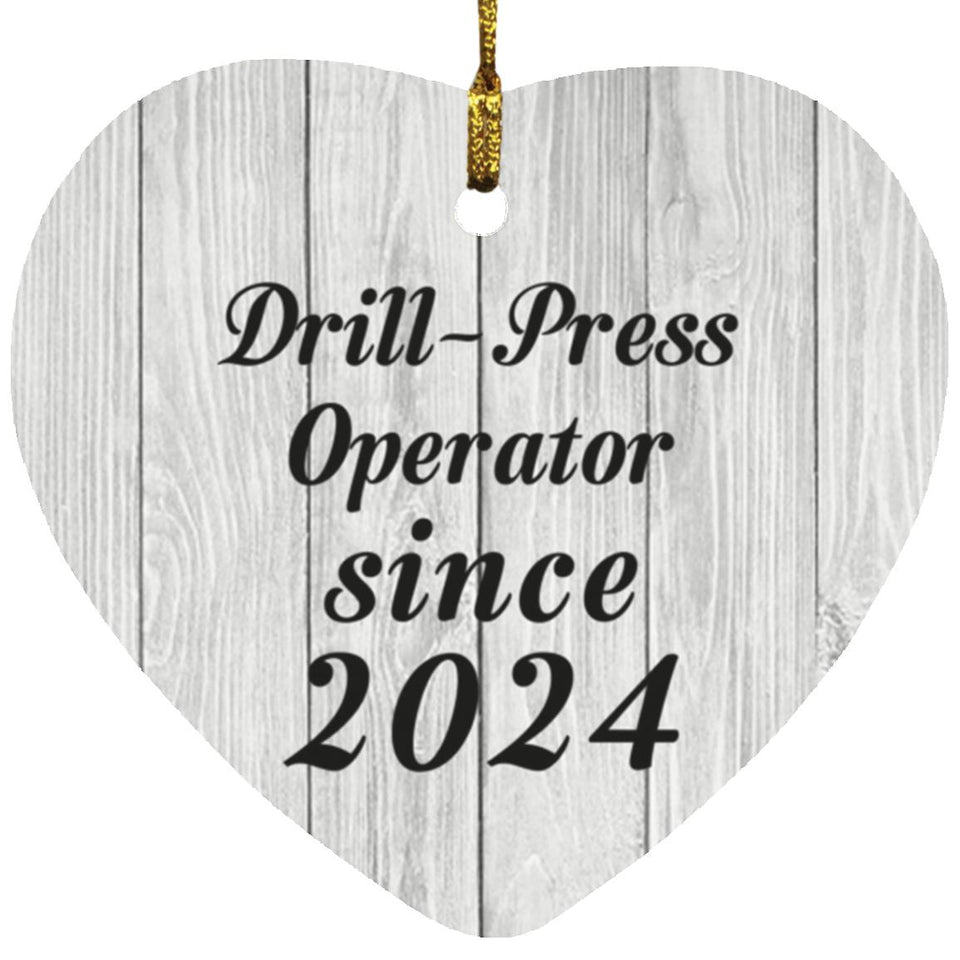 Drill Press Operator Since 2024 - Heart Ornament F