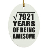 89th Birthday Square Root of 7921 Years of Being Awesome - Oval Ornament