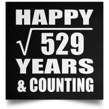 Happy 23rd Anniversary Square Root of 529 Years & Counting - Poster Square