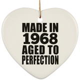 56th Birthday Made In 1968 Aged to Perfection - Heart Ornament