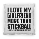 I Love My Girlfriend More Than Stickball - Throw Pillow