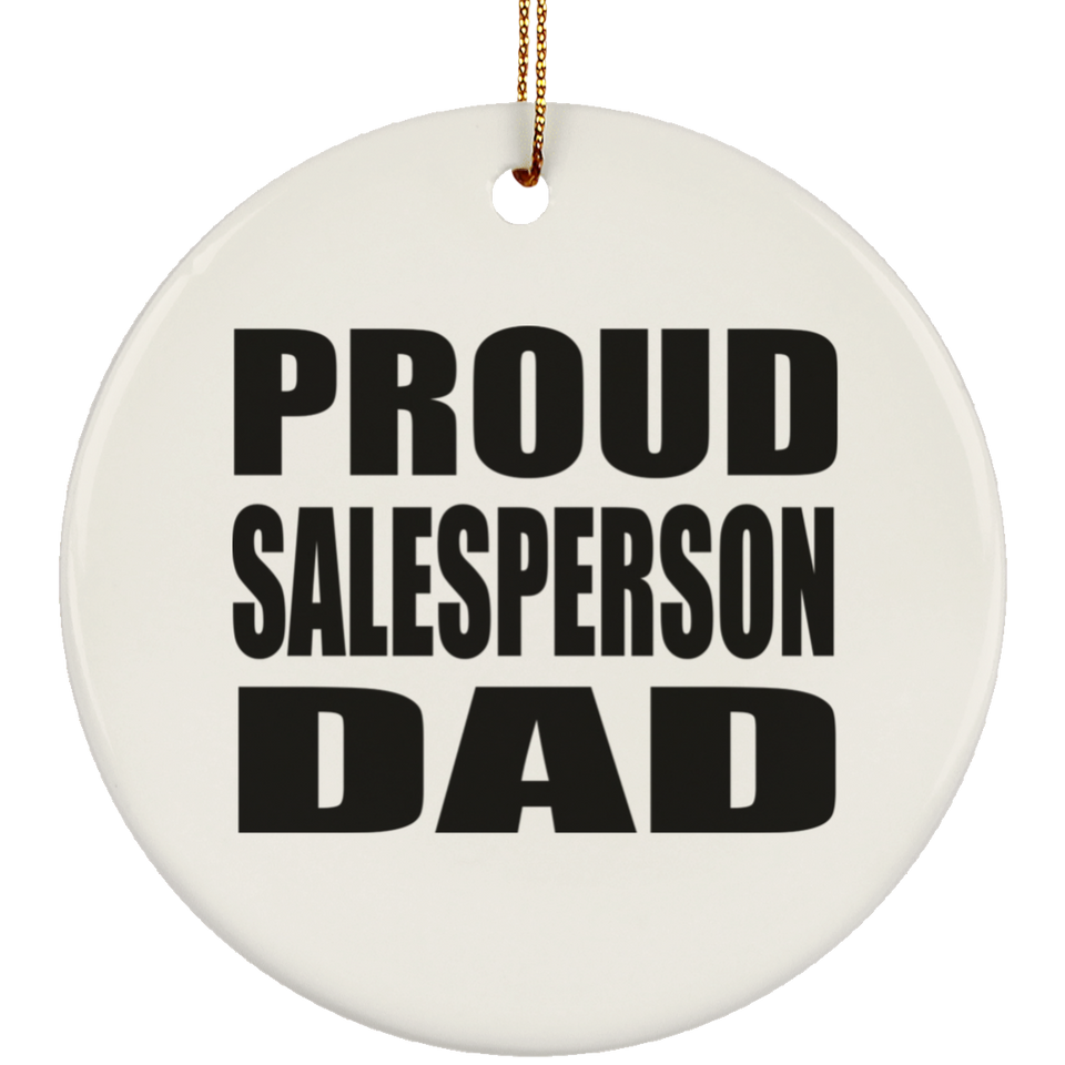 Proud Salesperson Dad - Circle Ornament