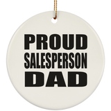 Proud Salesperson Dad - Circle Ornament