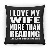 I Love My Wife More Than Reading - Throw Pillow Black