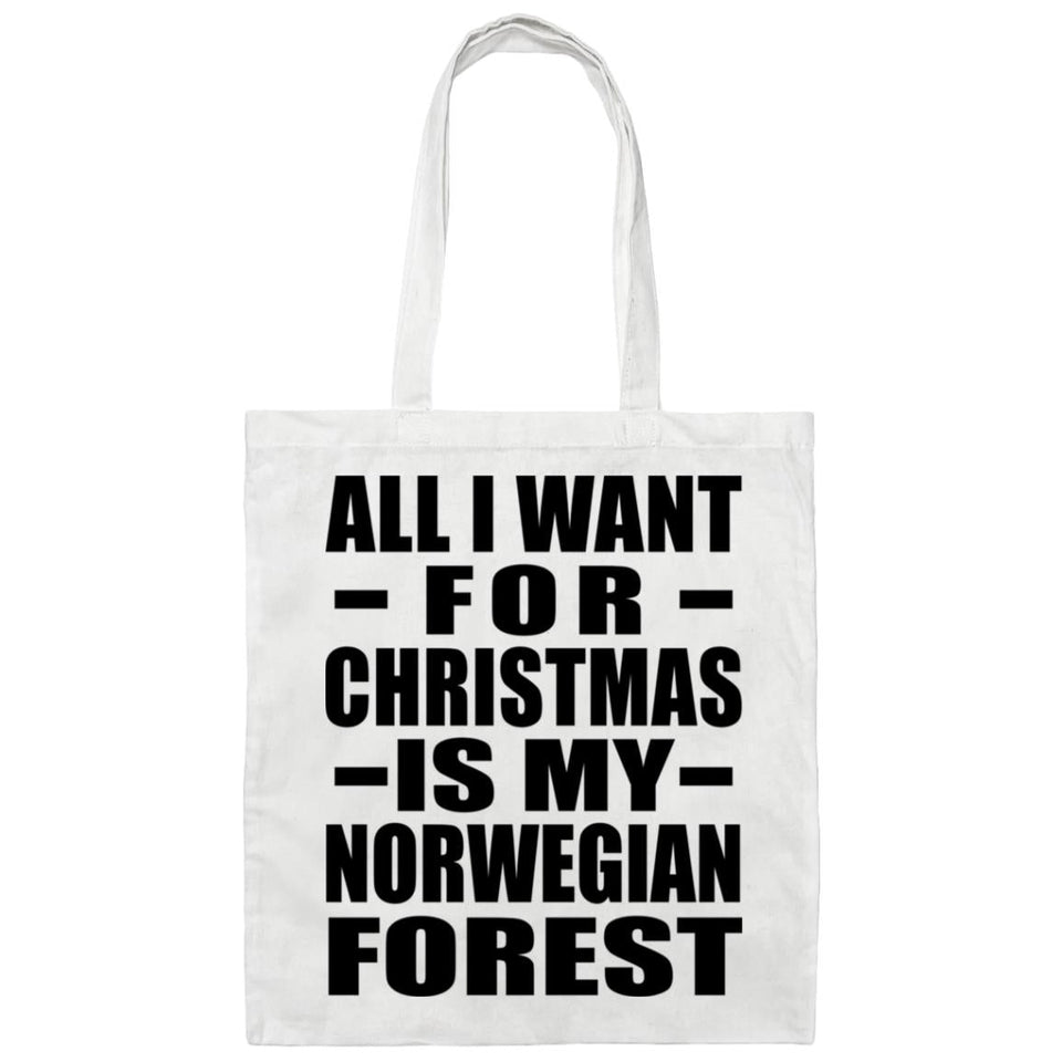 All I Want For Christmas Is My Norwegian Forest - Tote Bag White
