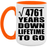 69th Anniversary Square Root of 4761 Years Lifetime To Go - 15oz Accent Mug Orange