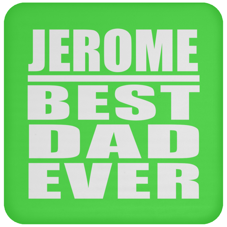 Jerome Best Dad Ever - Drink Coaster