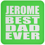 Jerome Best Dad Ever - Drink Coaster