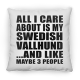 All I Care About Is My Swedish Vallhund - Throw Pillow