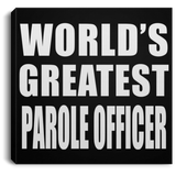 World's Greatest Parole Officer - Canvas Square